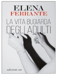 cover of the book La vita bugiarda degli adulti