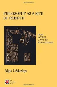 cover of the book Philosophy as a Rite of Rebirth: From Ancient Egypt to Neoplatonism