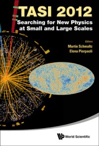 cover of the book TASI 2012 : searching for new physics at small and large scales : proceedings of the 2012 Theoretical Advanced Study Institute in Elementary Particle Physics, Boulder, Colorado, 4-29 June 2012