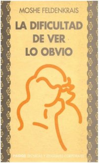 cover of the book La dificultad de ver lo obvio