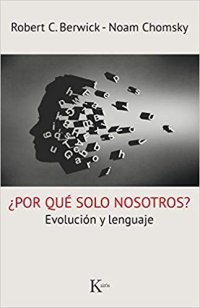 cover of the book ¿їPor qué solo nosotros? : Evolución y lenguaje