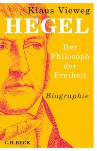 cover of the book Hegel : Der Philosoph der Freiheit.