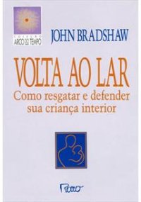 cover of the book Volta ao lar: como resgatar e defender sua criança interior