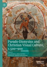 cover of the book Pseudo-Dionysius And Christian Visual Culture, c.500–900