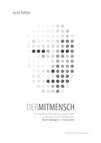 cover of the book Der Mitmensch. Zur Identitätsproblematik des sozialen Selbst ausgehend von der Frühphilosophie Martin Heideggers und Karl Löwiths