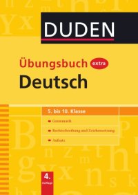 cover of the book Duden Übungsbuch extra Deutsch: Grammatik - Rechtschreibung und Zeichensetzung