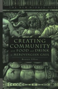 cover of the book Creating Community with Food and Drink in Merovingian Gaul