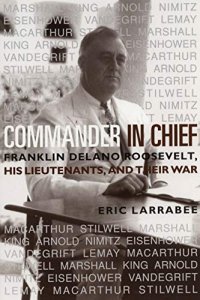 cover of the book Commander in Chief: Franklin Delano Roosevelt, His Lieutenants and Their War