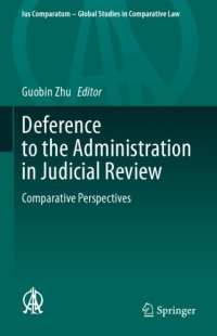 cover of the book Deference To The Administration In Judicial Review: Comparative Perspectives