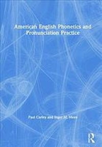 cover of the book American English Phonetics And Pronunciation Practice