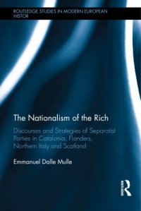 cover of the book The Nationalism Of The Rich: Discourses And Strategies Of Separatist Parties In Catalonia, Flanders, Northern Italy And Scotland