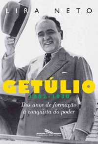 cover of the book Getúlio (1882-1930) - Dos Anos de Formação à Conquista do Poder