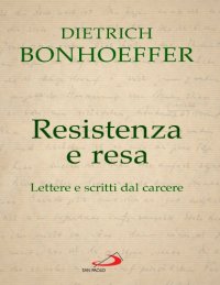 cover of the book Resistenza e resa. Lettere e scritti dal carcere