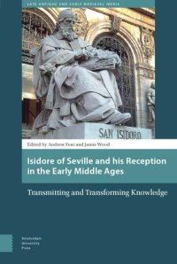 cover of the book Isidore of Seville and His Reception in the Early Middle Ages: Transmitting and Transforming Knowledge