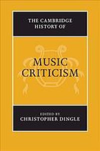 cover of the book The Cambridge History of Music Criticism