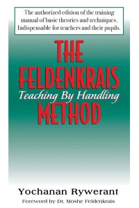 cover of the book The Feldenkrais Method: Teaching by Handling