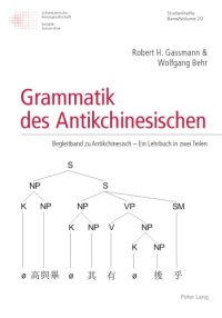 cover of the book Grammatik des Antikchinesischen : Begleitband zu Antikchinesisch - Ein Lehrbuch in zwei Teilen.