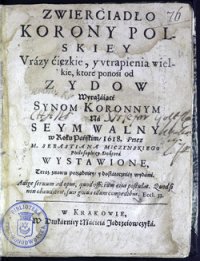 cover of the book Zwierciadło Korony Polskiey vrazy cięzkie y vtrapienia wielkie, ktore ponosi od Żydow wyrażaiące