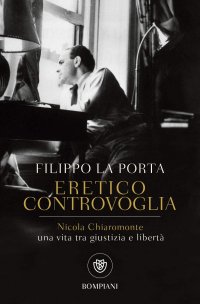 cover of the book Eretico controvoglia. Nicola Chiaromonte, una vita tra giustizia e libertà