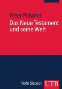 cover of the book Das Neue Testament und seine Welt: Eine realgeschichtliche Einführung