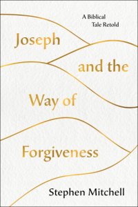 cover of the book Joseph and the Way of Forgiveness: A Biblical Tale Retold