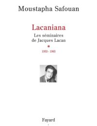 cover of the book Lacaniana: Les séminaires de Jacques Lacan 1953-1963