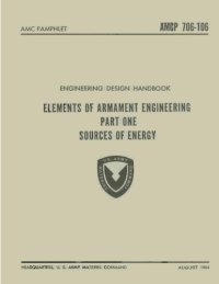 cover of the book Engineering design handbook : elements of armament engineering, part one : sources of energy, 1964.