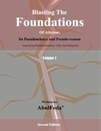 cover of the book Blasting The Foundations of Atheism, its Pseudoscience and Pseudo-reason : Answering Richard Dawkins’ (The God Delusion)