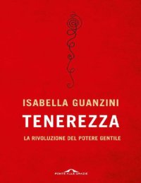 cover of the book Tenerezza. La rivoluzione del potere gentile