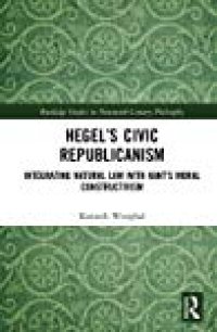 cover of the book Hegel’s Civic Republicanism: Integrating Natural Law With Kant’s Moral Constructivism