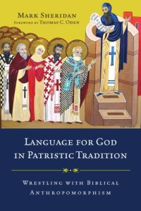 cover of the book Language for God in Patristic Tradition: Wrestling with Biblical Anthropomorphism