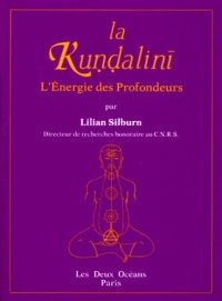 cover of the book La kundalini - L’énergie des profondeurs, Etude d’ensemble d’après les textes du Sivaïsme non dualiste du Kasmir