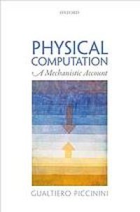 cover of the book Physical computation : a mechanistic account