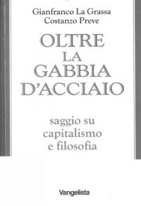 cover of the book Oltre la gabbia d’acciaio : saggio su capitalismo e filosofia