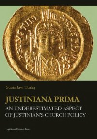 cover of the book Justiniana Prima: An Underestimated Aspect of Justinian’s Church Policy