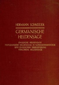 cover of the book Germanische Heldensage. II. Band. 2. Abteilung. III. Buch. Englische Heldensage. Festländische Heldensage in nordgermanischer und englischer Überlieferung. Verlorene Heldensage