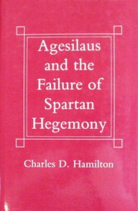 cover of the book Agesilaus and the Failure of Spartan Hegemony