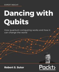 cover of the book Dancing with Qubits: How quantum computing works and how it can change the world