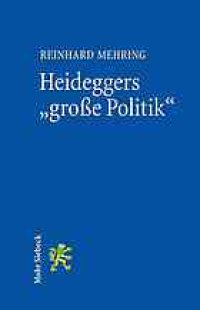 cover of the book Heideggers "große Politik" : die semantische Revolution der Gesamtausgabe