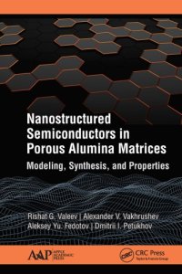 cover of the book Nanostructured Semiconductors in Porous Alumina Matrices: Modeling, Synthesis, and Properties