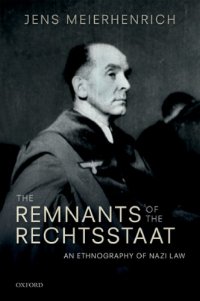 cover of the book The remnants of the Rechtsstaat : an ethnography of Nazi law