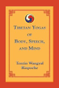 cover of the book Tibetan Yogas of Body, Speech, and Mind