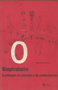 cover of the book Biopirataria - A pilhagem da Natureza e do conhecimento