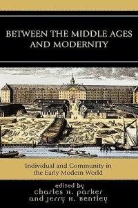 cover of the book Between the Middle Ages and Modernity: Individual and Community in the Early Modern World