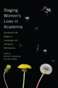 cover of the book Staging Women’s Lives in Academia: Gendered Life Stages in Language and Literature Workplaces