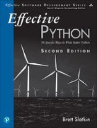 cover of the book Effective Python 90 Specific Ways to Write Better Python 2nd Edition