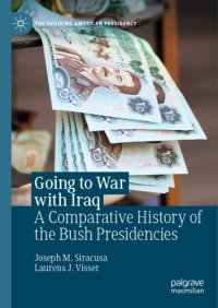 cover of the book Going To War With Iraq: A Comparative History Of The Bush Presidencies