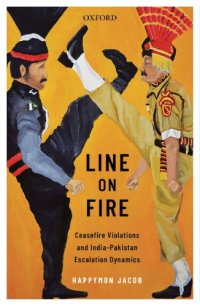 cover of the book Line on Fire: Ceasefire Violations and India–Pakistan Escalation Dynamics