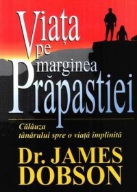 cover of the book Viața pe marginea prăpastiei. Călăuza tânărului spre o viață împlinită