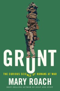 cover of the book Grunt: The Curious Science of Humans at War